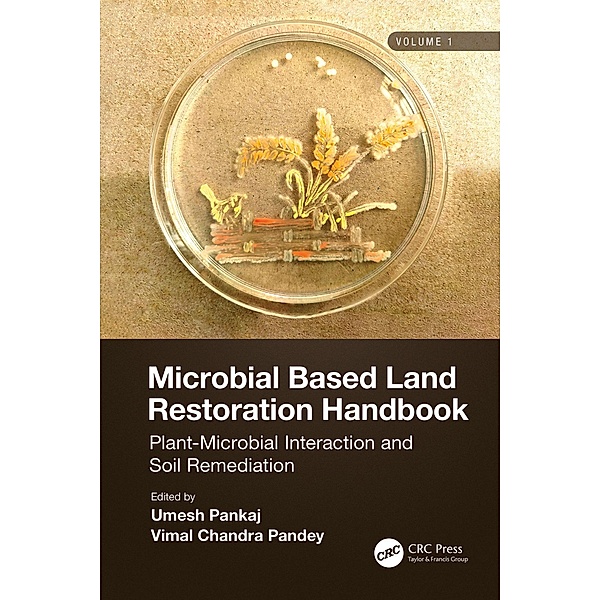 Microbial Based Land Restoration Handbook, Volume 1