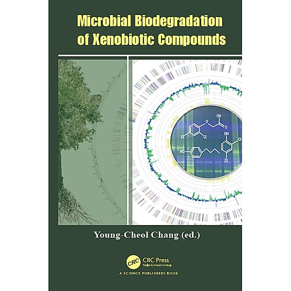 Microbial Biodegradation of Xenobiotic Compounds, Young-Cheol Chang