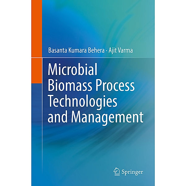 Microbial Biomass Process Technologies and Management, Basanta Kumara Behera, Ajit Varma