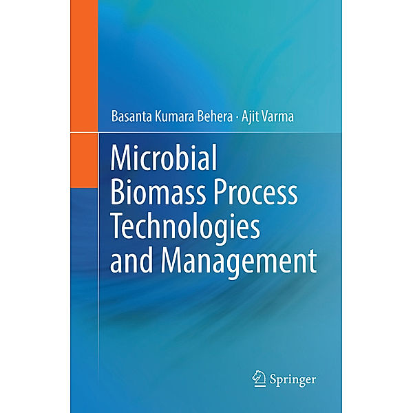 Microbial Biomass Process Technologies and Management, Basanta Kumara Behera, Ajit Varma