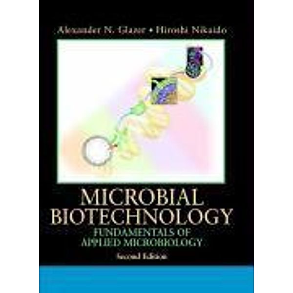 Microbial Biotechnology, Alexander N. Glazer, Hiroshi Nikaido