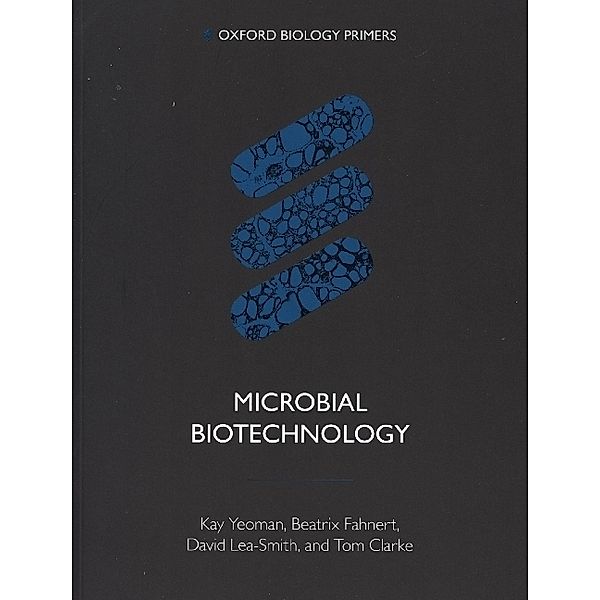 Microbial Biotechnology, Kay Yeoman, Beatrix Fahnert, David Lea-Smith, Tom Clarke