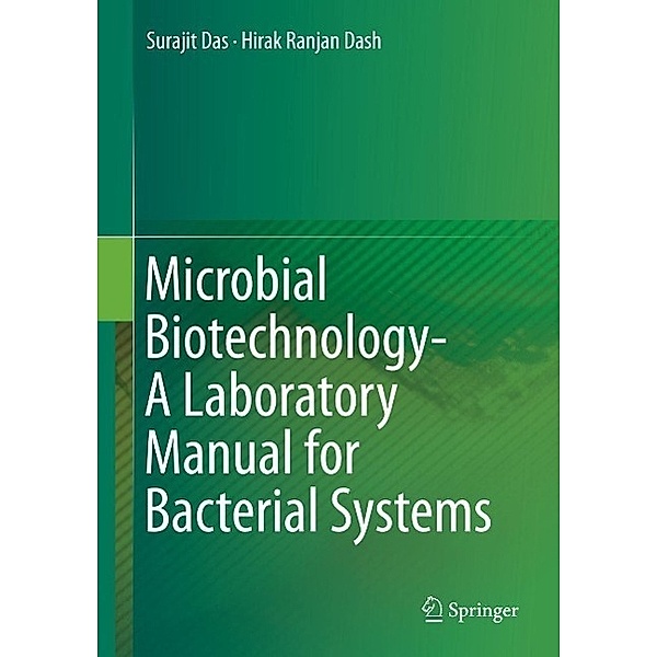 Microbial Biotechnology- A Laboratory Manual for Bacterial Systems, Surajit Das, Hirak Ranjan Dash