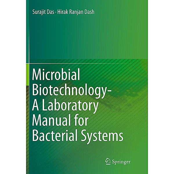 Microbial Biotechnology- A Laboratory Manual for Bacterial Systems, Surajit Das, Hirak Ranjan Dash