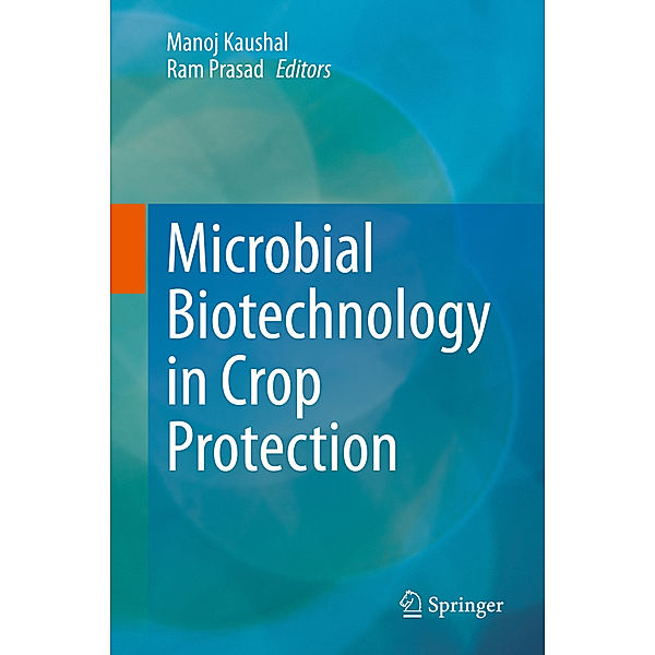 Microbial Biotechnology in Crop Protection