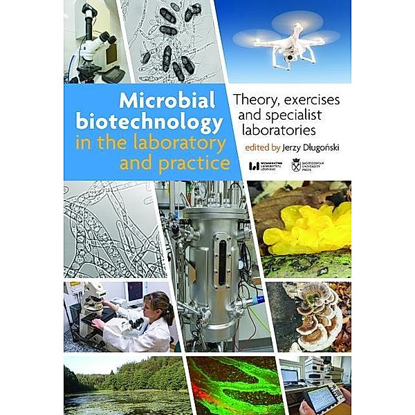 Microbial Biotechnology in the Laboratory and Practice