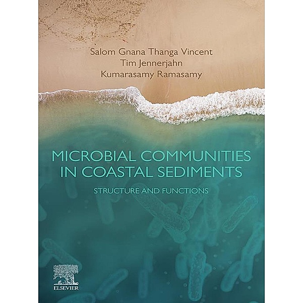 Microbial Communities in Coastal Sediments, Salom Gnana Thanga Vincent, Tim C. Jennerjahn, Kumarasamy Ramasamy