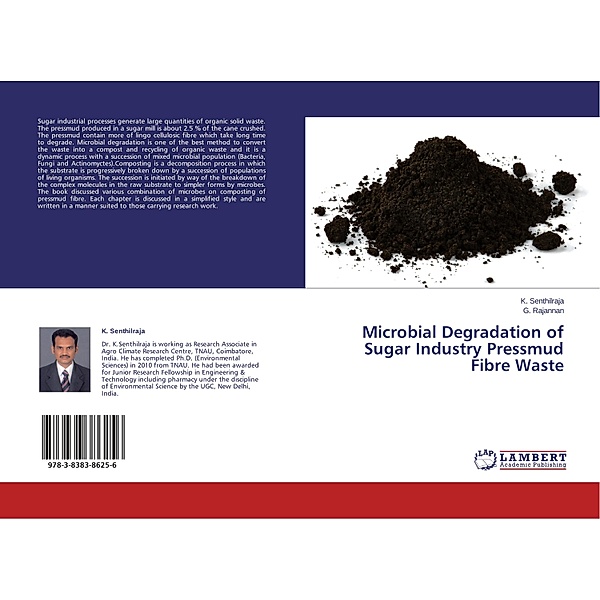 Microbial Degradation of Sugar Industry Pressmud Fibre Waste, K. Senthilraja, G. Rajannan