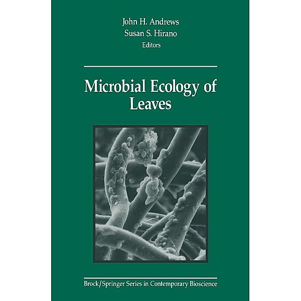 Microbial Ecology of Leaves / Brock Springer Series in Contemporary Bioscience