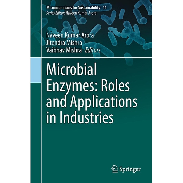 Microbial Enzymes: Roles and Applications in Industries / Microorganisms for Sustainability Bd.11