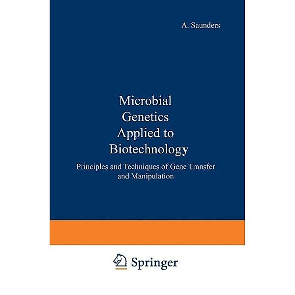 Microbial genetics applied to biotechnology :, Venetia A. Saunders