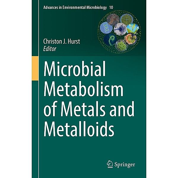 Microbial Metabolism of Metals and Metalloids / Advances in Environmental Microbiology Bd.10