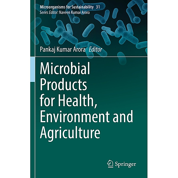 Microbial Products for Health, Environment and Agriculture