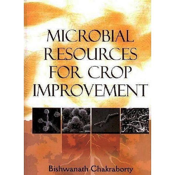Microbial Resources for Crop Improvement, Bishwanath Chakraborty, Usha Chakraborty