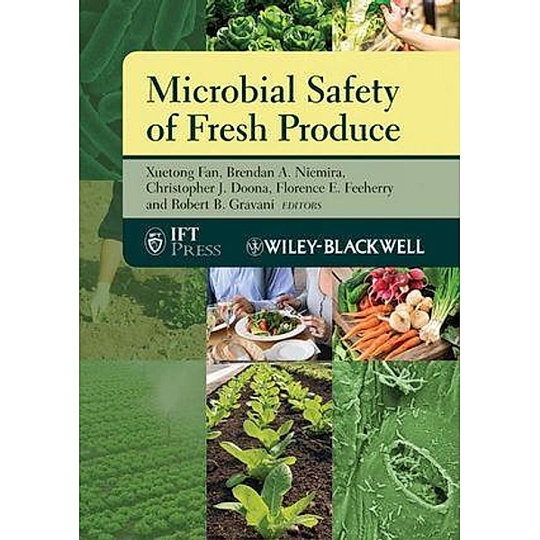 Microbial Safety of Fresh Produce / Institute of Food Technologists Series