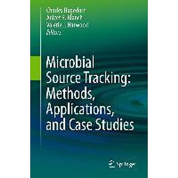 Microbial Source Tracking: Methods, Applications, and Case Studies, Charles Hagedorn