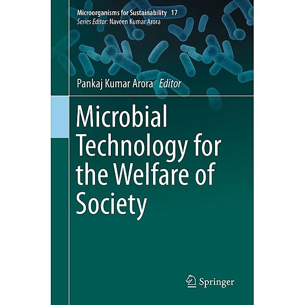 Microbial Technology for the Welfare of Society / Microorganisms for Sustainability Bd.17