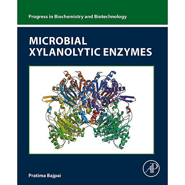 Microbial Xylanolytic Enzymes, Pratima Bajpai