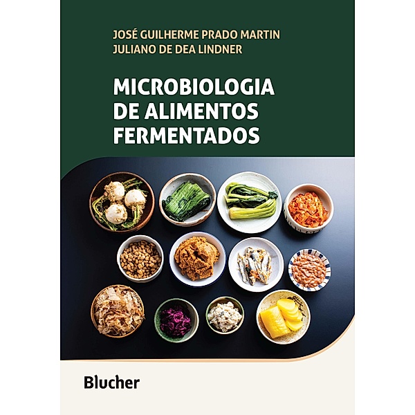 Microbiologia de alimentos fermentados, José Guilherme Prado Martin, Juliano de Dea Lindner