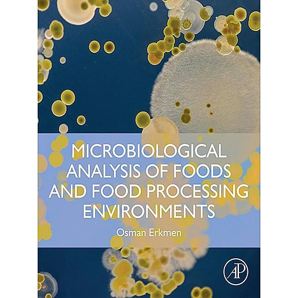 Microbiological Analysis of Foods and Food Processing Environments, Osman Erkmen