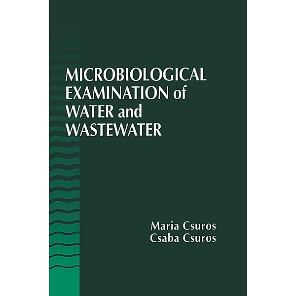 Microbiological Examination of Water and Wastewater, Maria Csuros