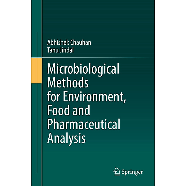 Microbiological Methods for Environment, Food and Pharmaceutical Analysis, Abhishek Chauhan, Tanu Jindal