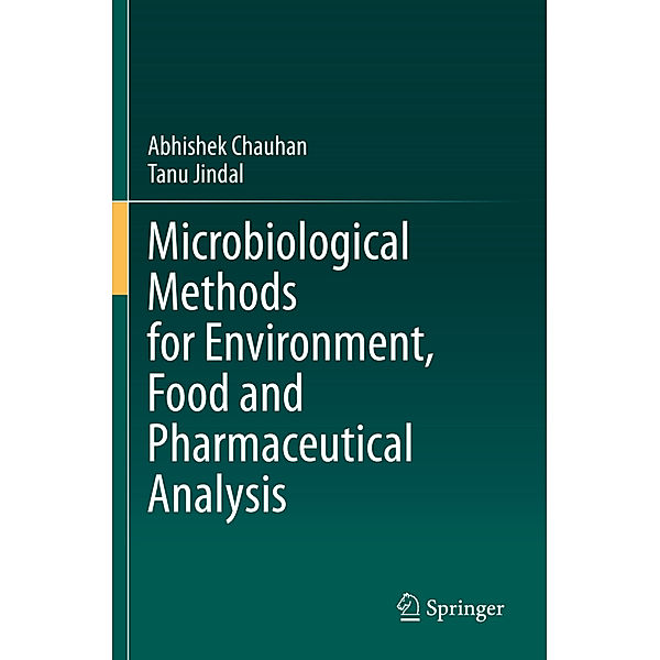 Microbiological Methods for Environment, Food and Pharmaceutical Analysis, Abhishek Chauhan, Tanu Jindal