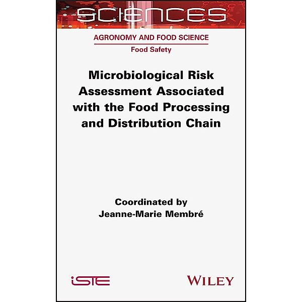 Microbiological Risk Assessment Associated with the Food Processing and Distribution Chain, Jeanne-Marie Membre
