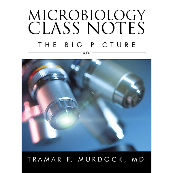 Microbiology Class Notes, Tramar F. Murdock