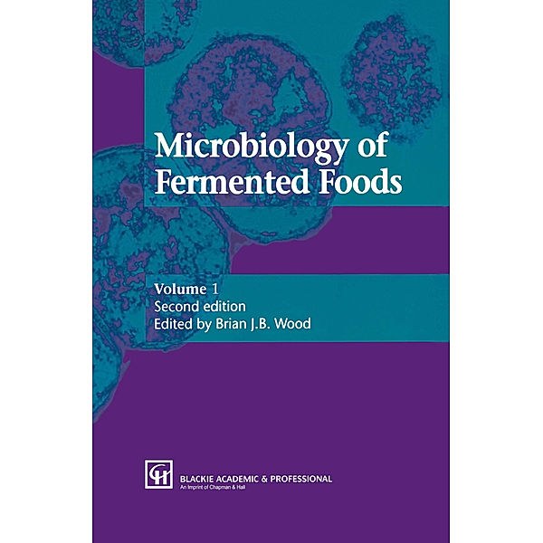 Microbiology of Fermented Foods, B.J. Wood