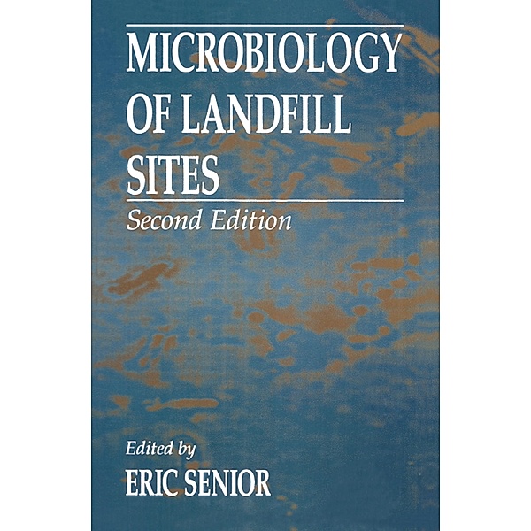 Microbiology of Landfill Sites, Eric Senior