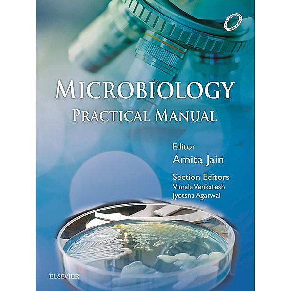 Microbiology Practical Manual, 1st Edition-E-book, Amita Jain, Jyotsna Agarwal, Vimala Venkatesh