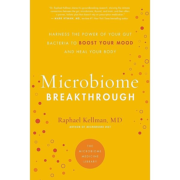 MICROBIOME BREAKTHROUGH / Microbiome Medicine Library, Raphael Kellman