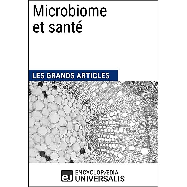 Microbiome et santé, Encyclopaedia Universalis