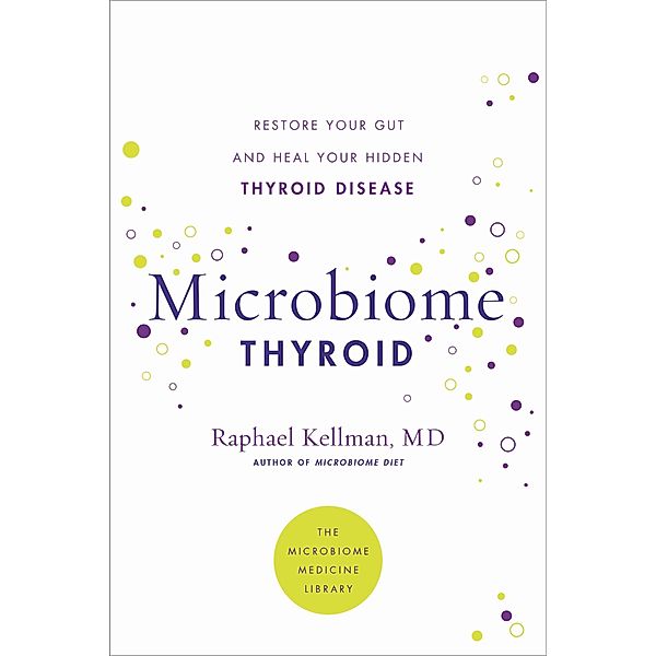 Microbiome Thyroid / Microbiome Medicine Library, Raphael Kellman