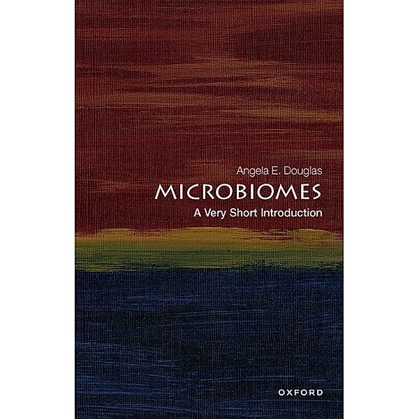 Microbiomes: A Very Short Introduction, Angela E. Douglas