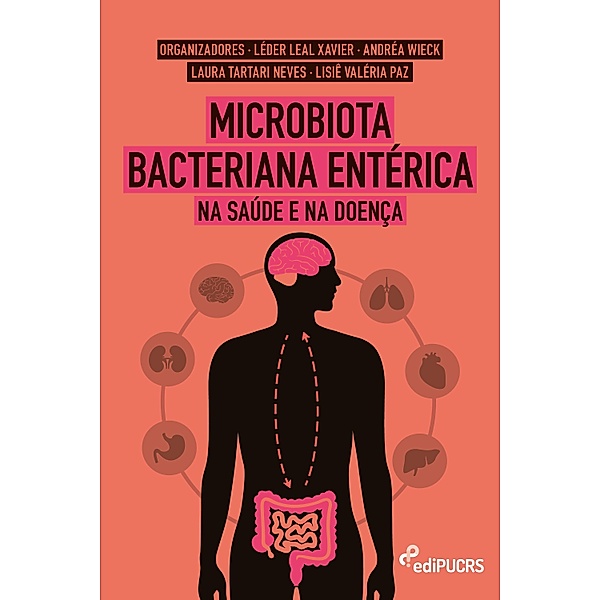 Microbiota Bacteriana Entérica, Andréa Wieck, Laura Tartari Neves, Léder Leal Xavier, Lisiê Valéria Paz