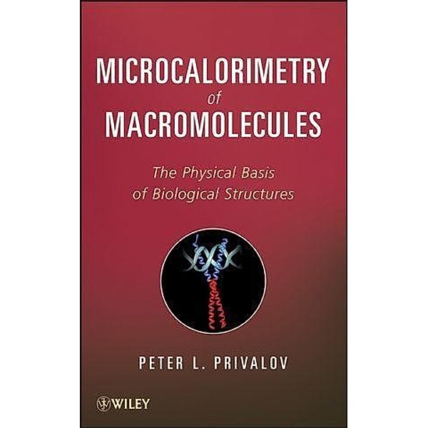 Microcalorimetry of Macromolecules, Peter L. Privalov