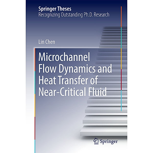 Microchannel Flow Dynamics and Heat Transfer of Near-Critical Fluid, Lin Chen