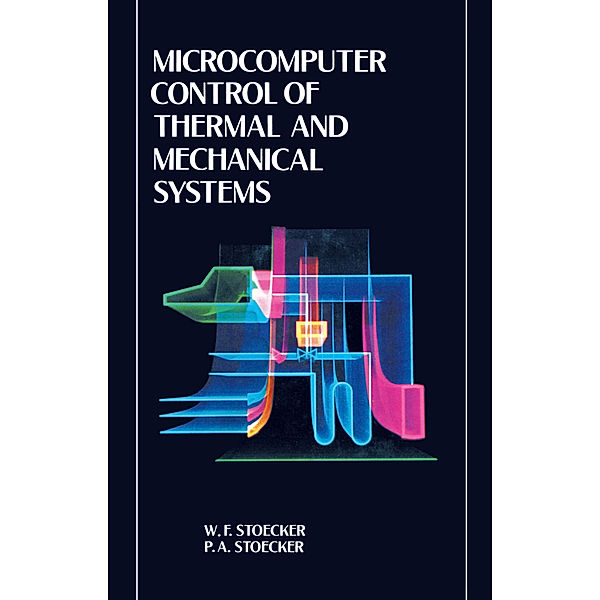 Microcomputer Control of Thermal and Mechanical Systems, William Stoecker