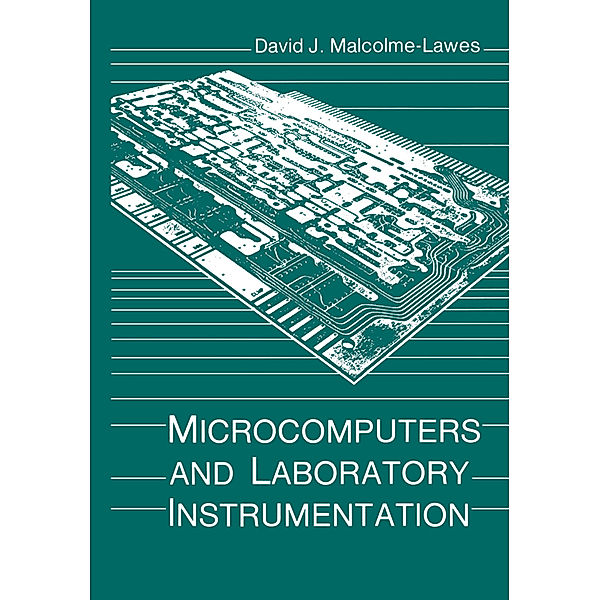 Microcomputers and Laboratory Instrumentation, David J. Malcolme-Lawes