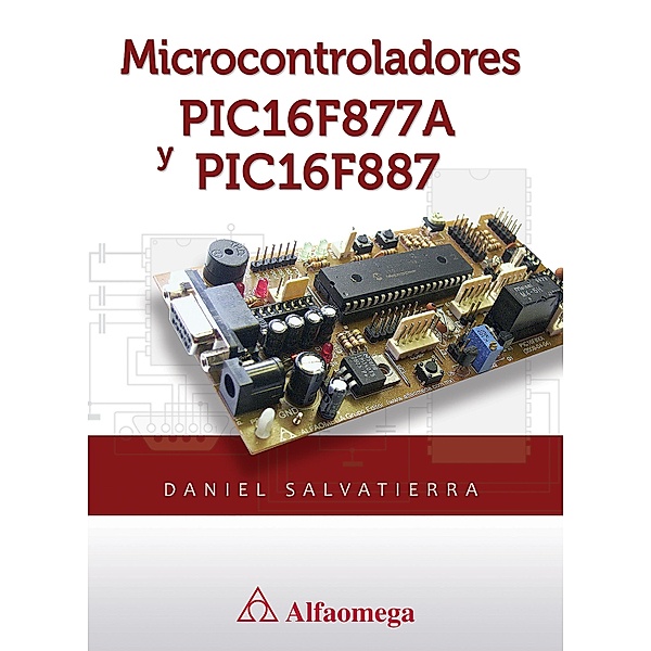 Microcontroladores PIC16f877a y PIC6f887, Daniel Salvatierra