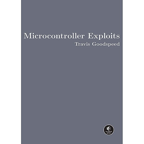 Microcontroller Exploits, Travis Goodspeed
