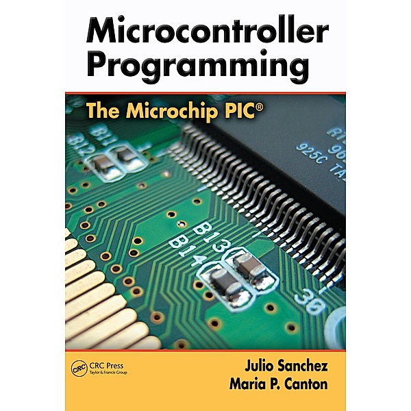 Microcontroller Programming, Julio Sanchez, Maria P. Canton
