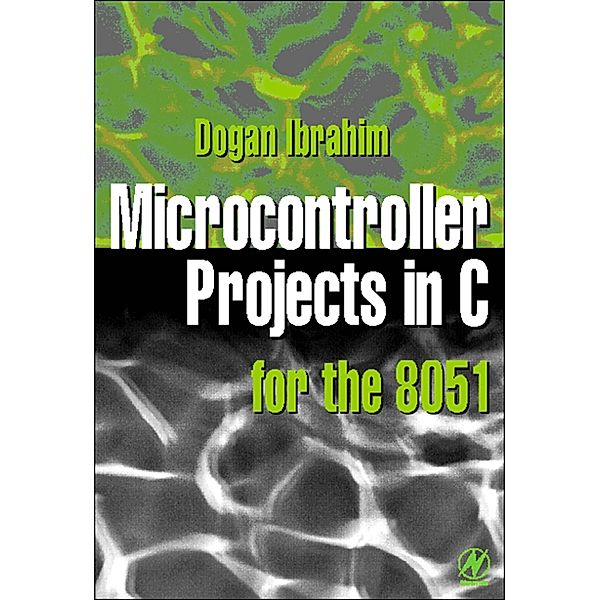 Microcontroller Projects in C for the 8051, Dogan Ibrahim