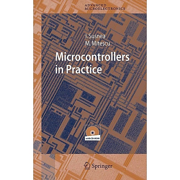 Microcontrollers in Practice / Springer Series in Advanced Microelectronics Bd.18, Ioan Susnea, Marian Mitescu