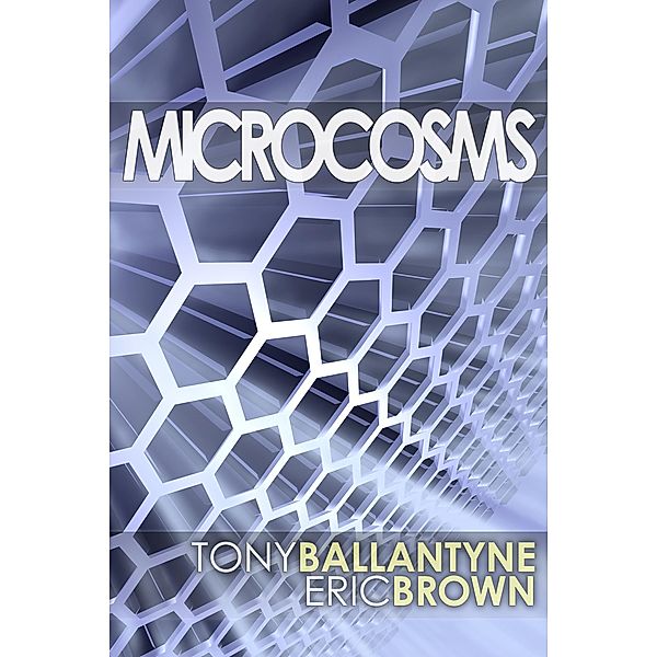 Microcosms, Eric Brown, Tony Ballantyne