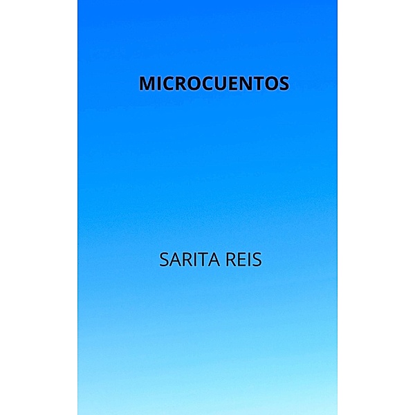 Microcuentos (3) / 3, Sarita Reis