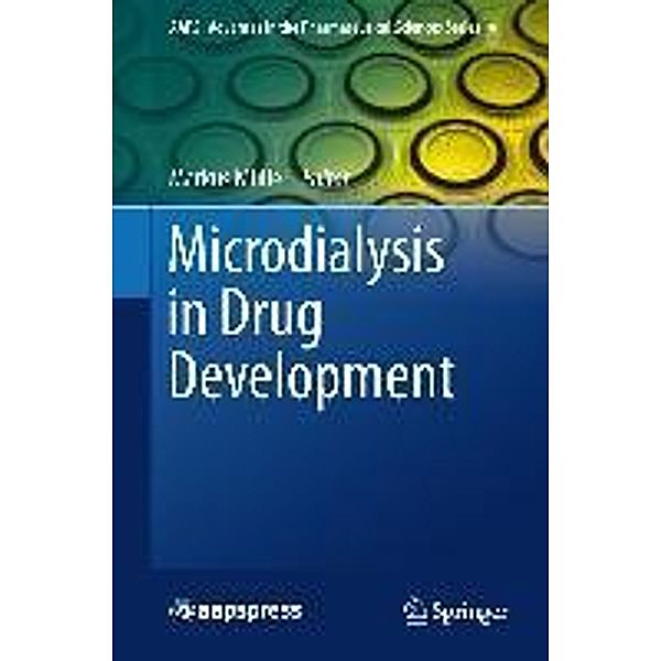 Microdialysis in Drug Development / AAPS Advances in the Pharmaceutical Sciences Series Bd.4, Markus Müller