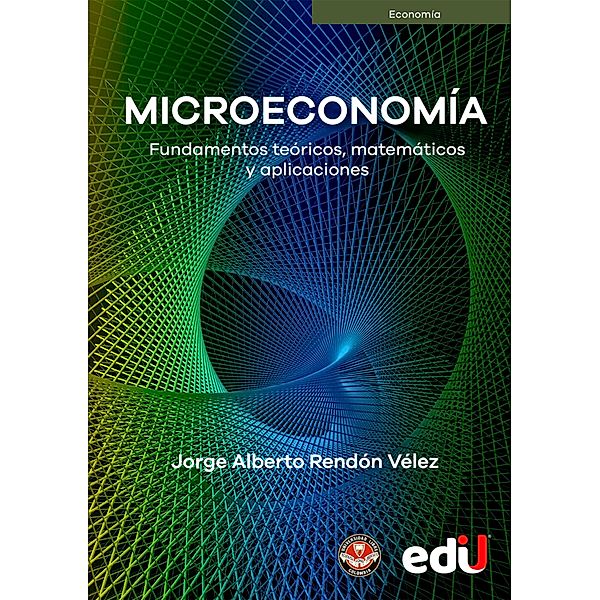 Microeconomía, Jorge Alberto Rendon Velez